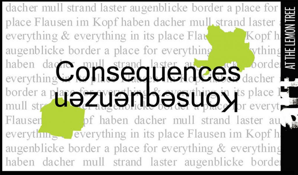 Ausstellung »Consequences|Konsequenzen« in der Galerie ›art at the lemon tree‹ in Aberdeen (GB)
